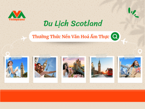 Tour du lịch Scotland -Thiên đường ẩm thực và văn hoá vương quốc Anh - Vietmytravel