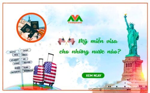 Mỹ miễn visa cho những nước nào? Vietmytravel