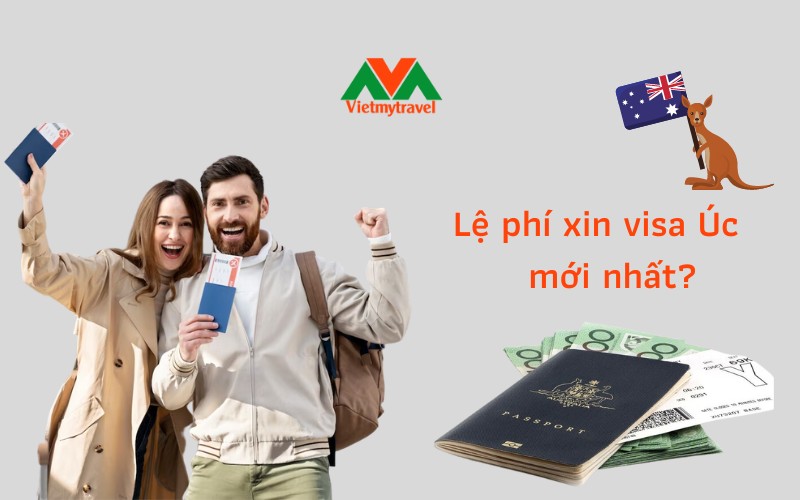 Phí xin visa du lịch Úc mới nhất - Vietmytravel