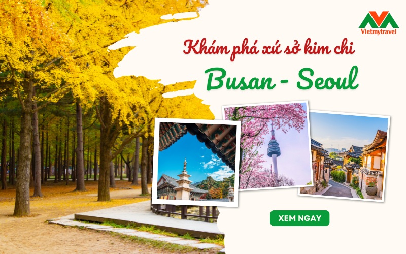 du-lich-seoul-busan-tron-goi