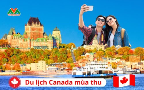 Du lịch Canada mùa thu - Khám phá xứ sở lá phong đẹp như tranh vẽ