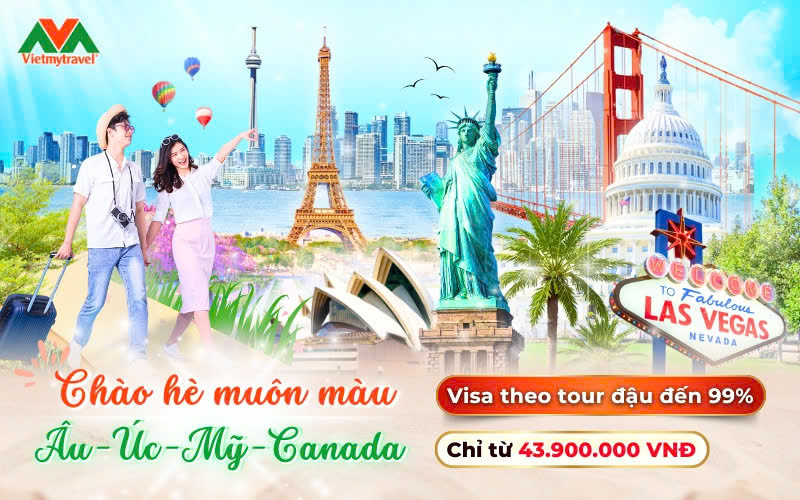 Tour mùa hè khám phá Âu - Úc - Mỹ - Canada 2025