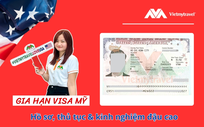 Gia hạn visa Mỹ - Hồ sơ, thủ tục và kinh nghiệm đậu cao
