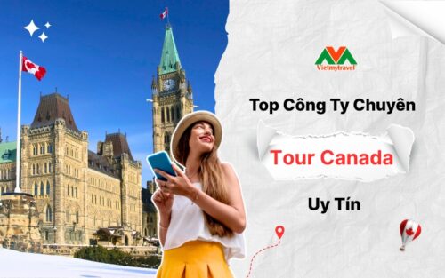 top-cong-ty-chuyen-tour-canada-uy-tin-vietmytravel