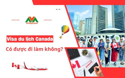 visa-du-lich-canada-co-duoc-di-lam-khong-vietmytravel