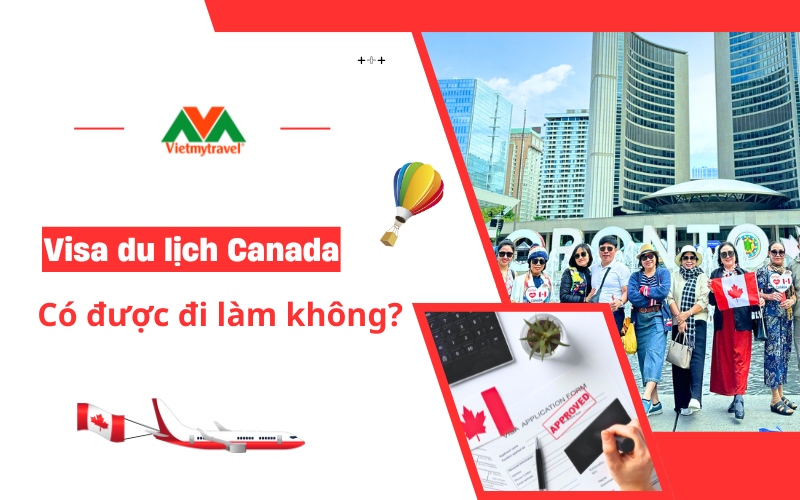 visa-du-lich-canada-co-duoc-di-lam-khong-vietmytravel