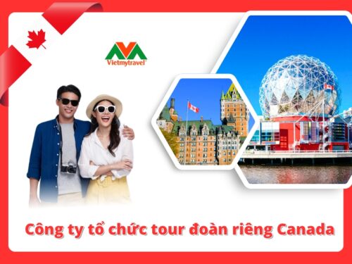 cong-ty-to-chuc-tour-doan-rieng-canada-uy-tin-chat-luong-hang-dau-viet-nam